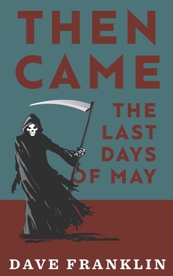 Then Came The Last Days Of May by Dave Franklin