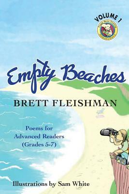 Empty Beaches: Poems for Advanced Readers (Grades 5-7), Volume 1 by Brett Fleishman