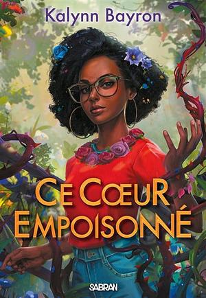 Ce coeur empoisonné (e-book) - Tome 01 by Kalynn Bayron