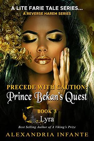 Precede with Caution; Bekan's Quest by Alexandria Infante