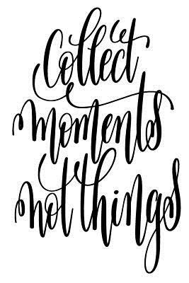 Collect Moments Not Things: 6x9 College Ruled Line Paper 150 Pages by Startup
