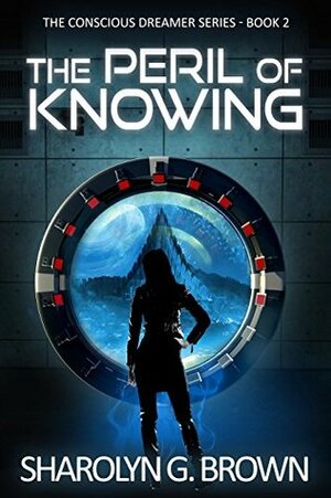 The Peril of Knowing by Sharolyn G. Brown