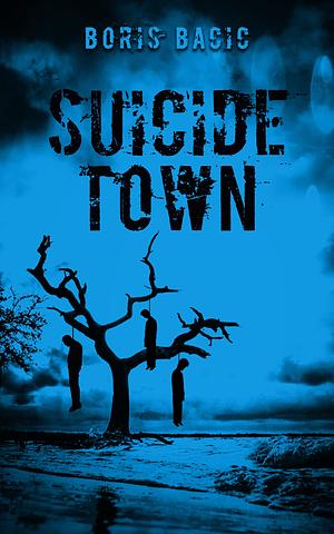 Suicide Town by Boris Bacic
