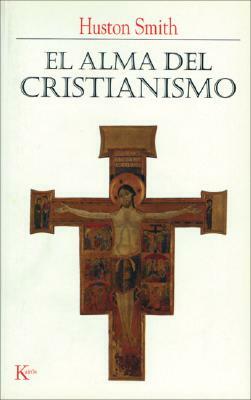 El Alma del Cristianismo by Huston Smith