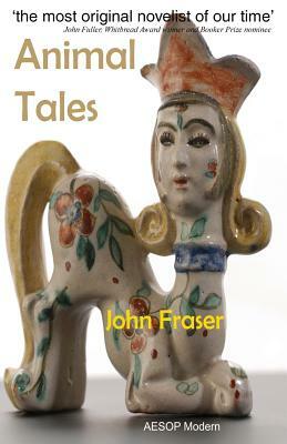 Animal Tales by John Fraser