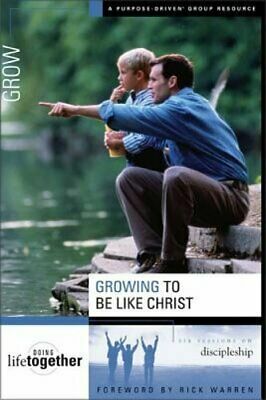 Growing to Be Like Christ: Six Sessions on Discipleship by Brett Eastman, Todd Wendorff, Dee Eastman