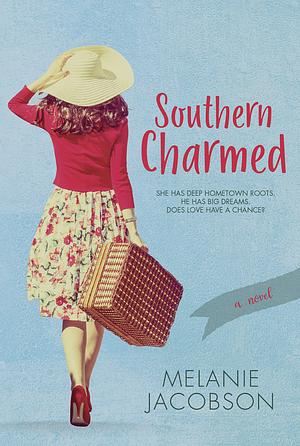 Southern Charmed: A Novel by Melanie Jacobson