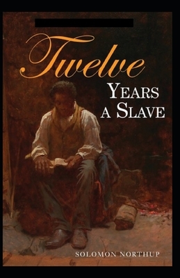 Twelve Years a Slave illustrated by Solomon Northup