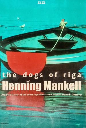 The Dogs of Riga by Henning Mankell