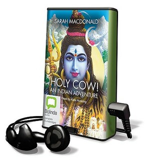 Holy Cow!: An Indian Adventure by Sarah Macdonald