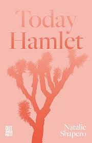 Today, Hamlet by Natalie Shapero