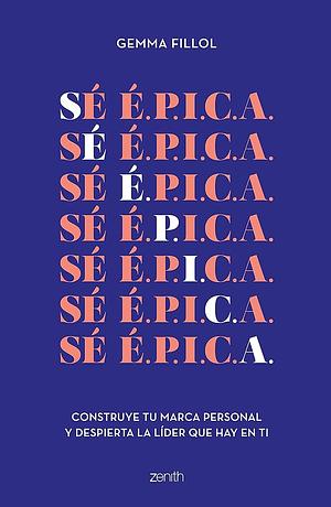 Sé É.P.I.C.A. by Gemma Fillol