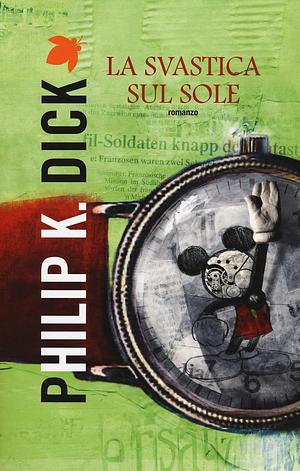 La svastica sul sole by Philip K. Dick