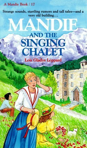 Mandie and the Singing Chalet by Lois Gladys Leppard
