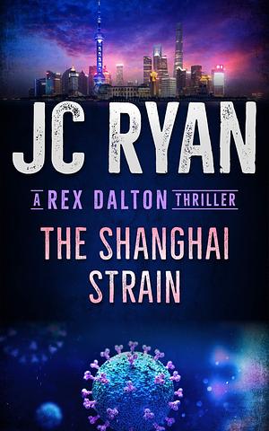 The Shanghai Strain by J.C. Ryan, J.C. Ryan