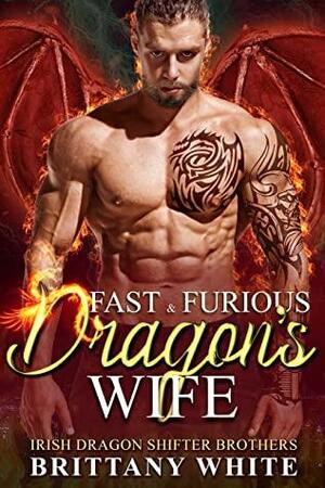 Fast & Furious Dragon's Wife by Brittany White