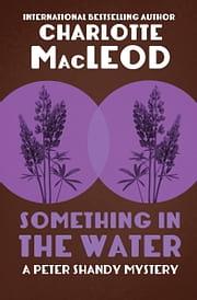 Something in the Water by Charlotte MacLeod
