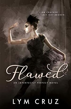 Flawed by Lym Cruz