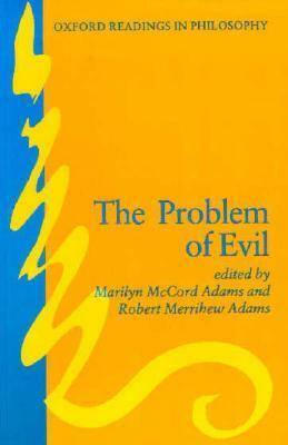 The Problem of Evil by Robert Merrihew Adams, Marilyn McCord Adams