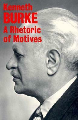 A Rhetoric of Motives by Kenneth Burke