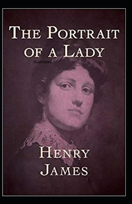 The Portrait of a Lady Illustrated by Henry James