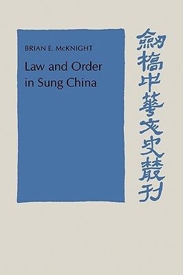 Law and Order in Sung China by Brian E. McKnight