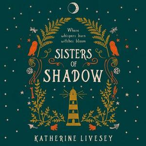 Sisters of Shadow by Katherine Livesey