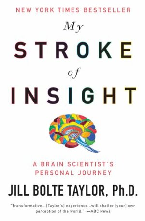 My Stroke of Insight by Jill Bolte Taylor