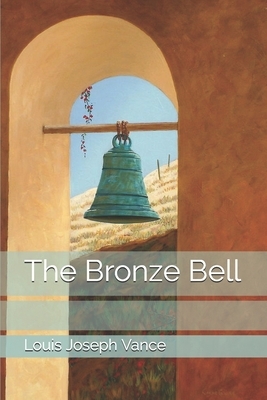 The Bronze Bell by Louis Joseph Vance