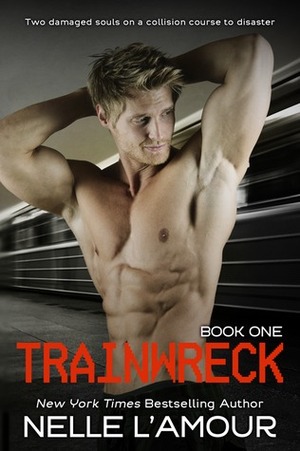 Trainwreck 1 by Nelle L'Amour