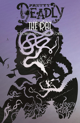Pretty Deadly, Vol. 3: The Rat by Emma Ríos, Kelly Sue DeConnick
