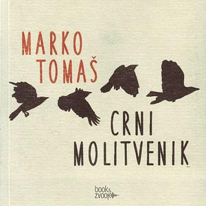 Crni molitvenik by Marko Tomaš