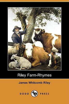 Riley Farm-Rhymes (Dodo Press) by James Whitcomb Riley