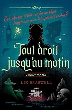 Twisted Tale : Tout droit jusqu'au matin by Liz Braswell