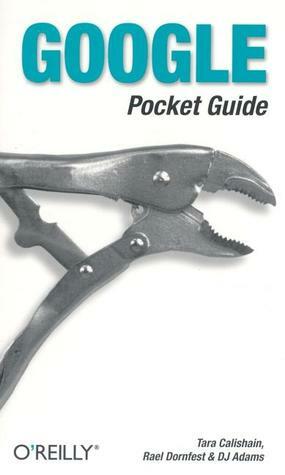 Google Pocket Guide by D.J. Adams, Tara Calishain, Rael Dornfest