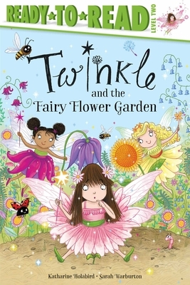 Twinkle and the Fairy Flower Garden by Katharine Holabird