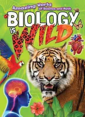 Biology Is Wild by Lisa Regan