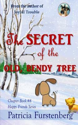 The Secret of the Old, Bendy Tree, Chapter Book #8: Happy Friends, Diversity Stories Children's Series by Patricia Furstenberg