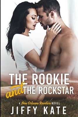 The Rookie and The Rockstar by Jiffy Kate