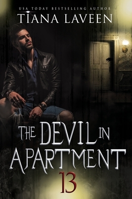 The Devil in Apartment 13 by Tiana Laveen