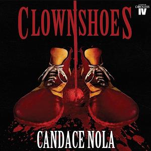 Clown Shoes by Candace Nola