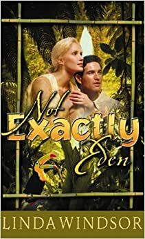 Not Exactly Eden by Linda Windsor