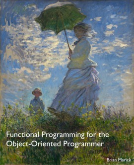 Functional Programming for the Object-Oriented Programmer by Brian Marick
