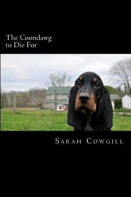 The Coondawg to Die For by Sarah Cowgill