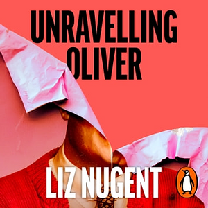 Unraveling Oliver by Liz Nugent