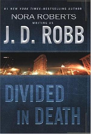 Divided In Death by J.D. Robb