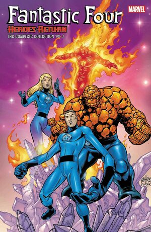 Fantastic Four: Heroes Return - The Complete Collection Vol. 3 by Chris Claremont, John Francis Moore