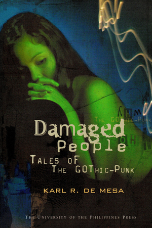 Damaged People: Tales of the Gothic-Punk by Karl R. de Mesa