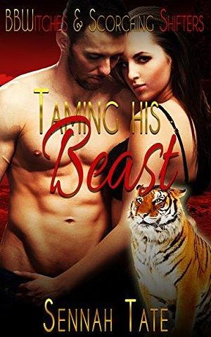 Taming His Beast by Sennah Tate, Sennah Tate