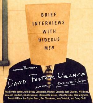 Brief Interviews with Hideous Men by David Foster Wallace